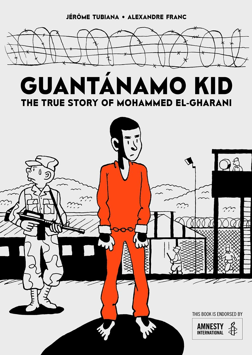 Guantánamo Kid: The True Story of Mohammed El-Gharani