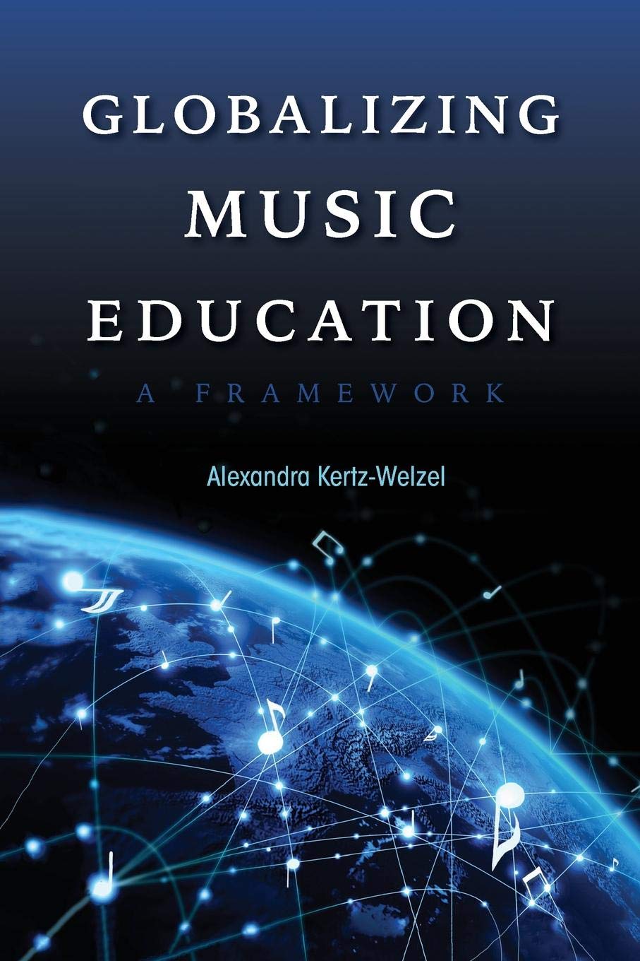 Globalizing Music Education: A Framework