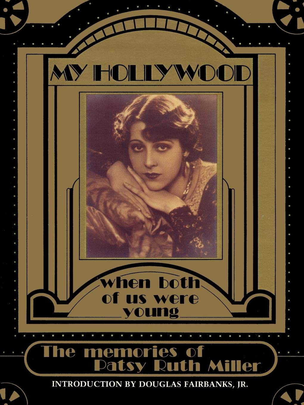 My Hollywood--when Both of Us Were Young: The Memories of Patsy Ruth Miller