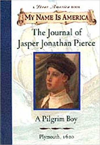 The Journal of Jasper Jonathan Pierce: A Pilgrim Boy