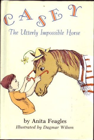 Casey: The Utterly Impossible Horse