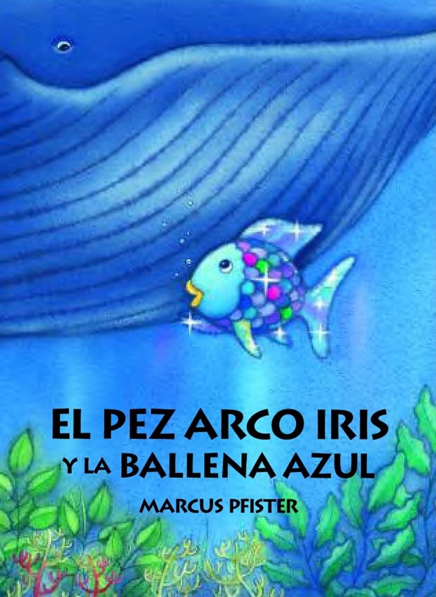 El Pez Arco Iris Y La Ballena Azul