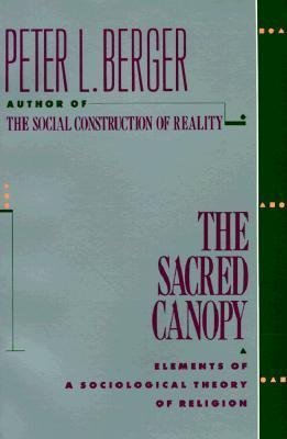 The Sacred Canopy: Elements of a Sociological Theory of Religion