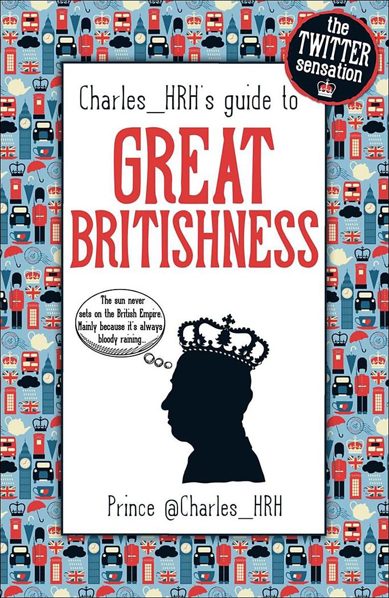 Charles_HRH's Guide to Great Britishness