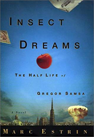 Insect Dreams: The Half Life of Gregor Samsa