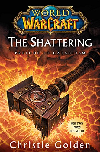 World of Warcraft: The Shattering: Prelude to Cataclysm