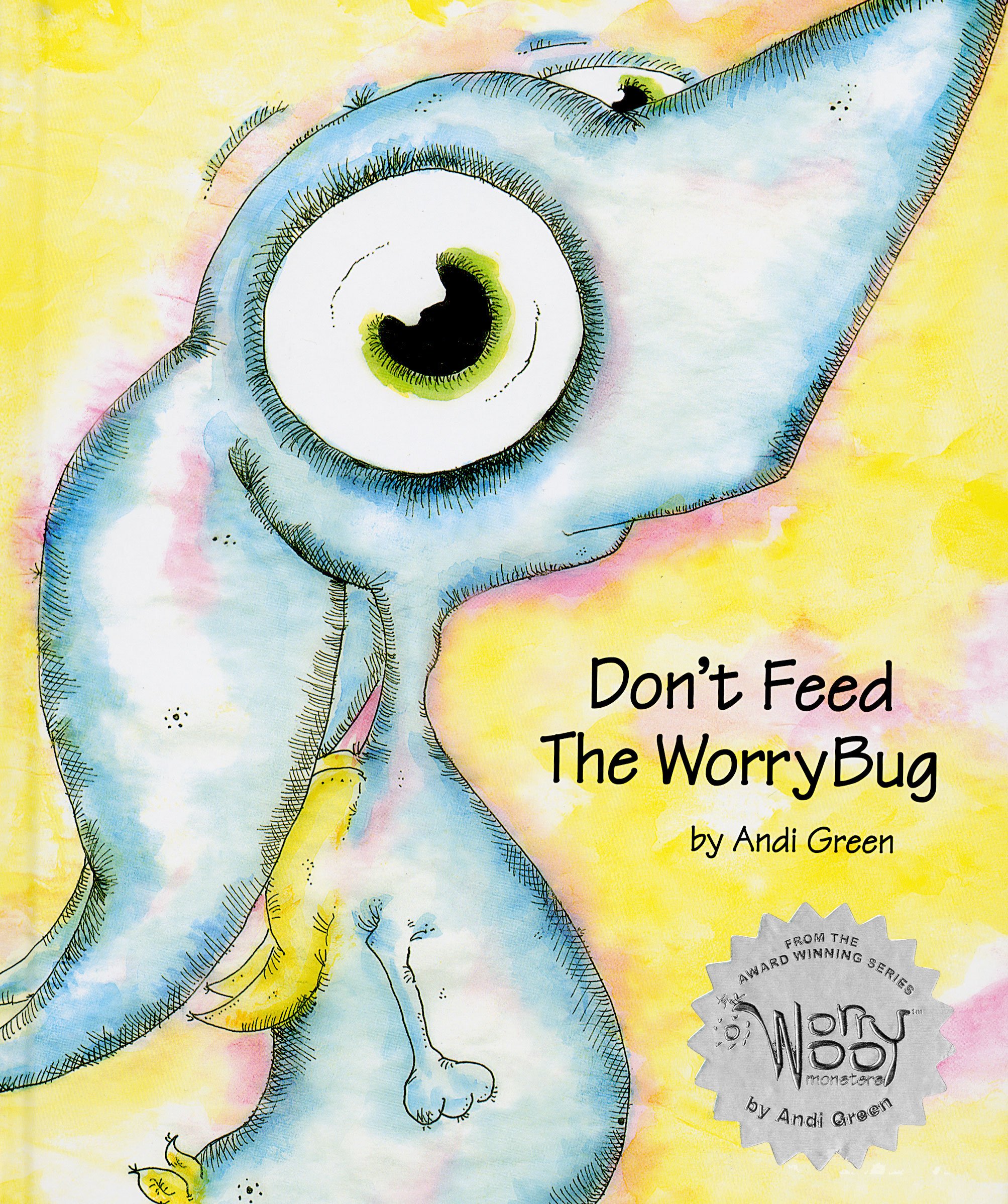Don't Feed the Worry Bug