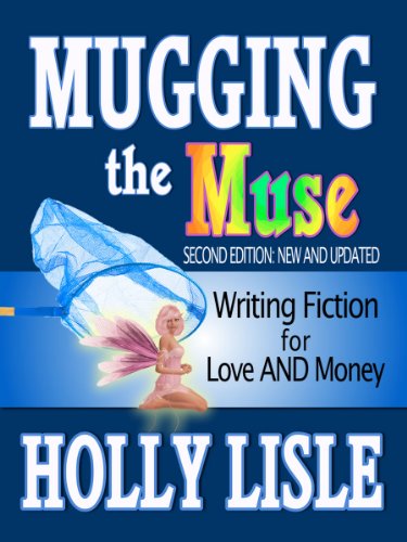 Mugging the Muse: Writing Fiction for Love and Money