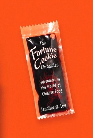 The Fortune Cookie Chronicles: Adventures in the World of Chinese Food