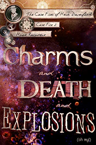 Charms and Death and Explosions