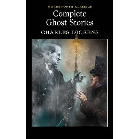 The Complete Ghost Stories of Charles Dickens