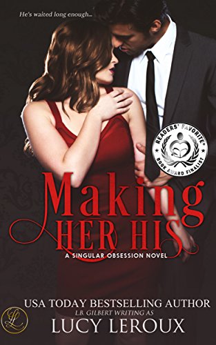 Making Her His: A Singular Obsession Book One