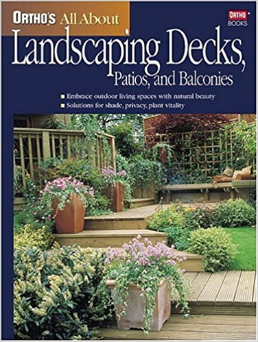 Ortho's All about Landscaping Decks, Patios, and Balconies