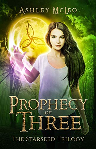 Prophecy of Three: Book One of the Starseed Trilogy