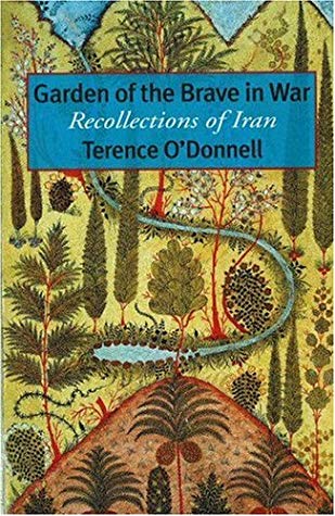 Garden of the Brave in War: Recollections of Iran