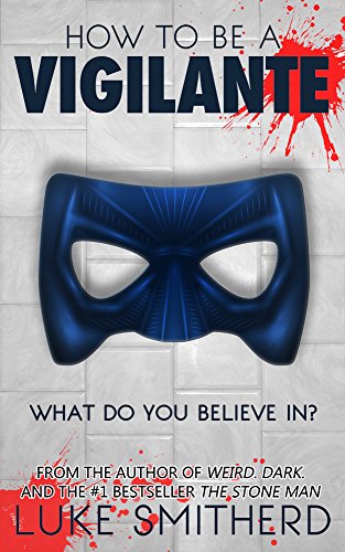 How to Be a Vigilante: a Diary