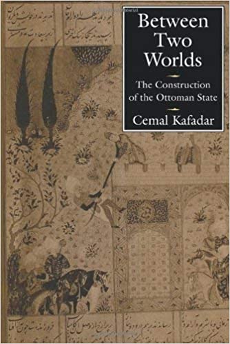 Between Two Worlds: The Construction of the Ottoman State