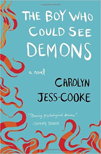 The Boy Who Could See Demons: A Novel