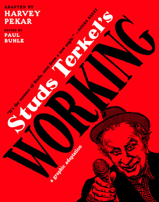 Studs Terkel''s Working: A Graphic Adaptation
