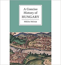 A concise history of Hungary
