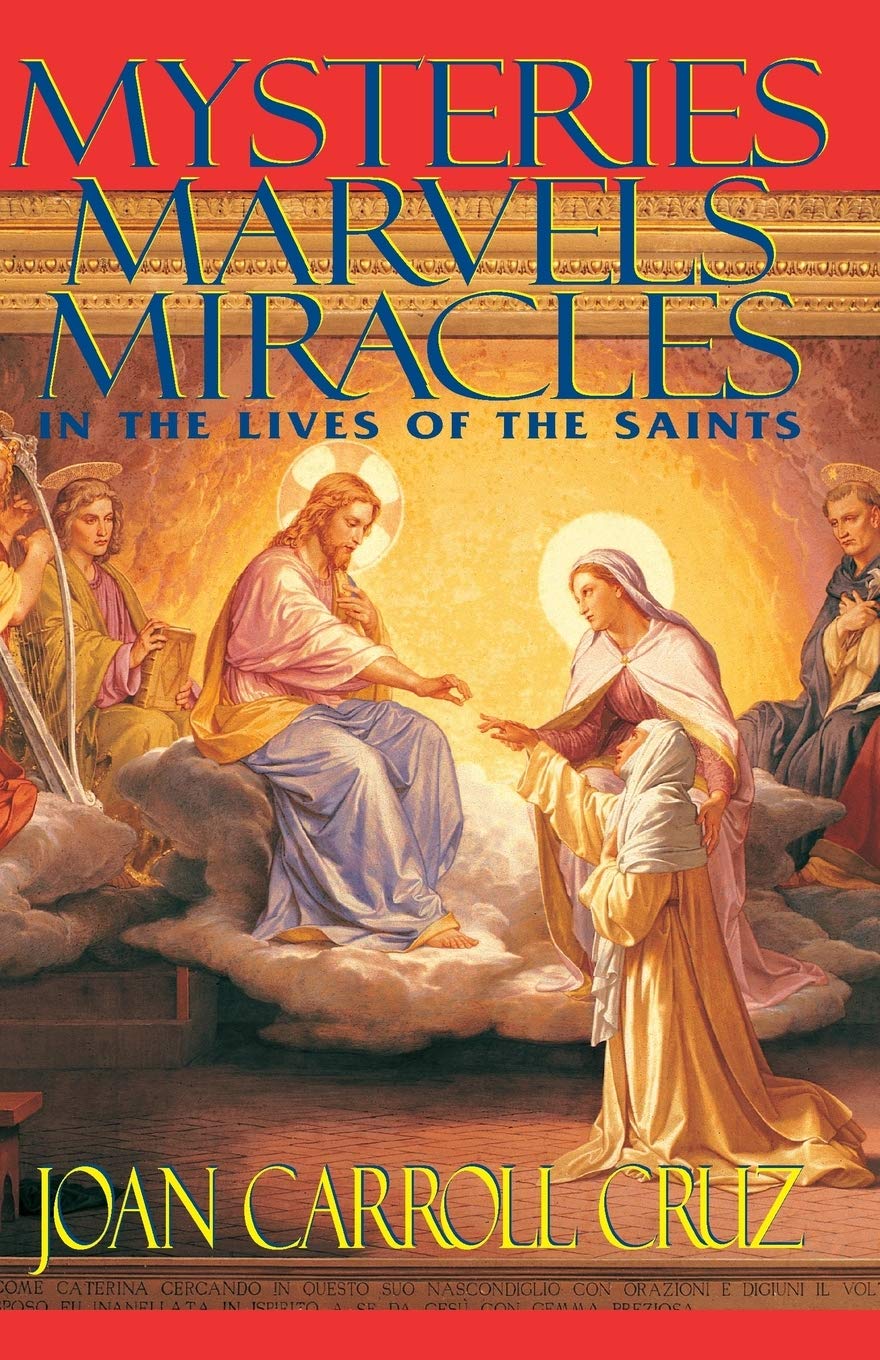 Mysteries, Marvels and Miracles: In the Lives of the Saints