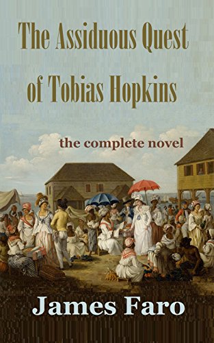 The Assiduous Quest of Tobias Hopkins: The Complete Novel