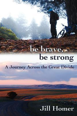 Be Brave, Be Strong: A Journey Across the Great Divide