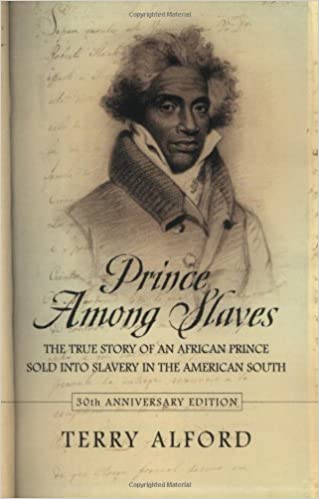 Prince Among Slaves: The True Story of an African Prince Sold into Slavery in the American South