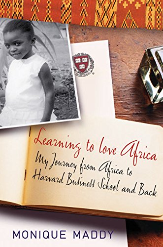 Learning to Love Africa: My Journey from Africa to Harvard Business School and Back