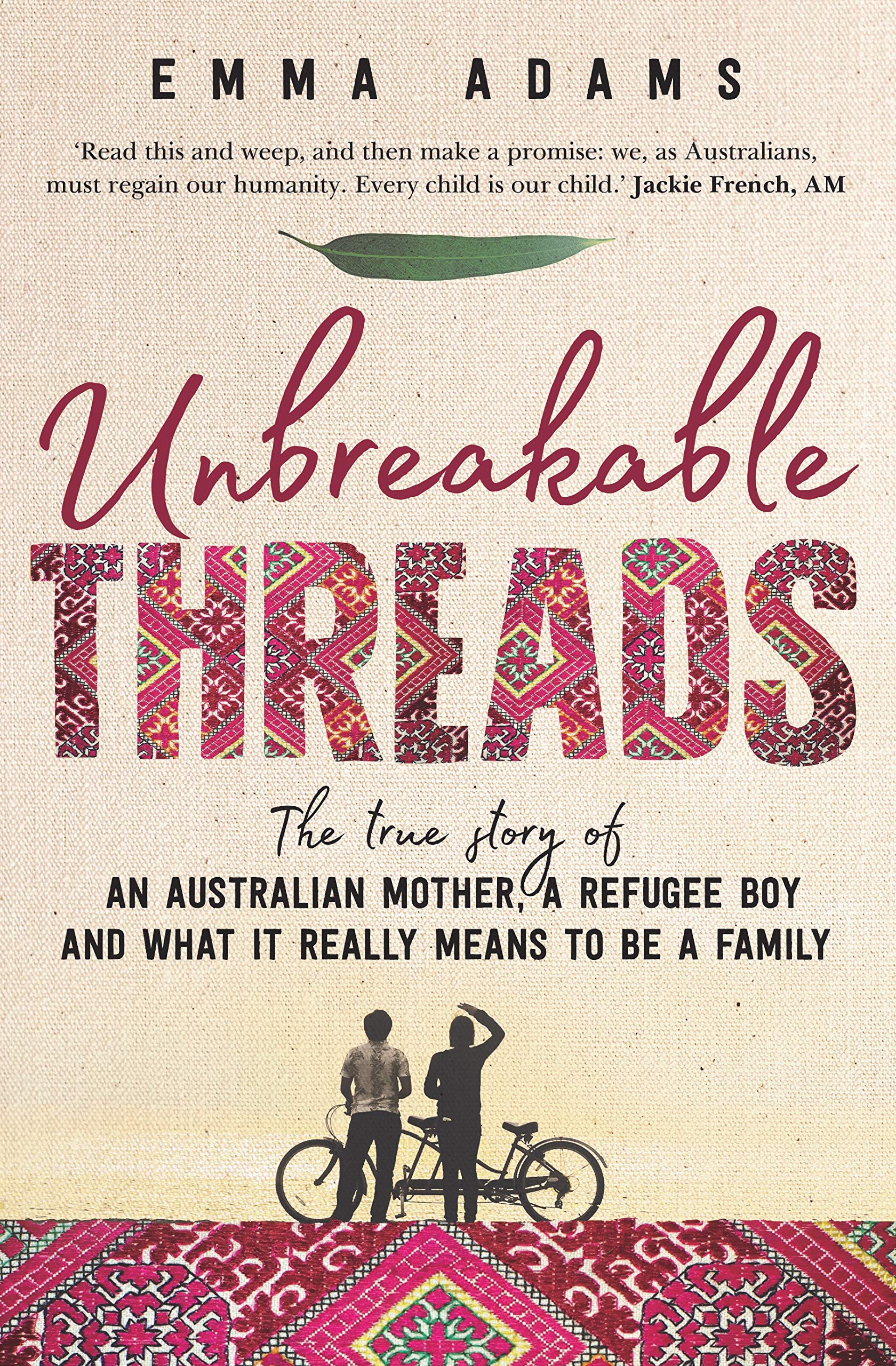 Unbreakable Threads: The true story of an Australian mother, a refugee boy and what it really means to be a family