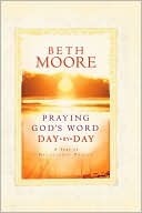Praying God's Word: Praying God's Word:Breaking Free From Spiritual Strongholds