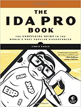 The IDA Pro Book: The Unofficial Guide to the World's Most Popular Disassembler