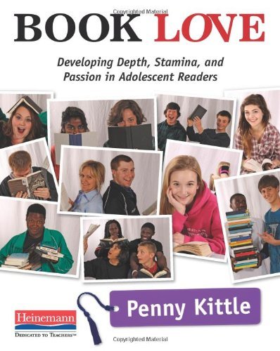 Book Love: Developing Depth, Stamina, and Passion in Adolescent Readers