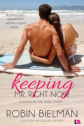 Keeping Mr. Right Now: A Kisses in the Sand Novel
