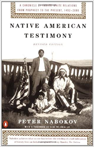 Native American Testimony: A Chronicle of Indian-White Relations from Prophecy to the Present