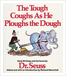 The Tough Coughs As He Ploughs the Dough: Early Writings and Cartoons
