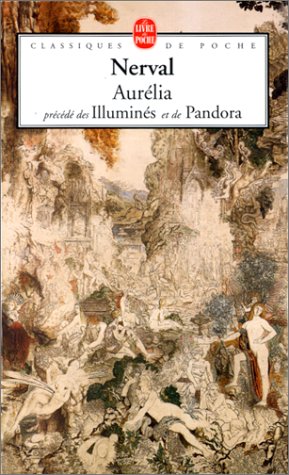 Aurélia, précédé des "Illuminés" et de "Pandora"