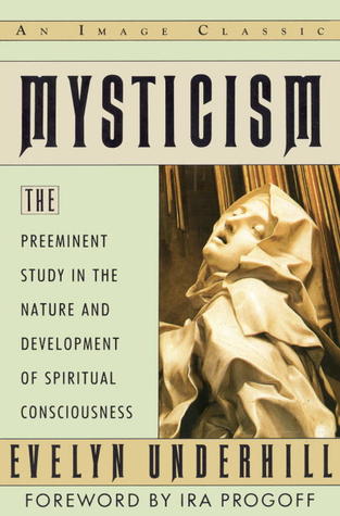 Mysticism: The Preeminent Study in the Nature and Development of Spiritual Consciousness