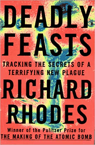 Deadly Feasts: Tracking the Secrets of a Terrifying New Plague