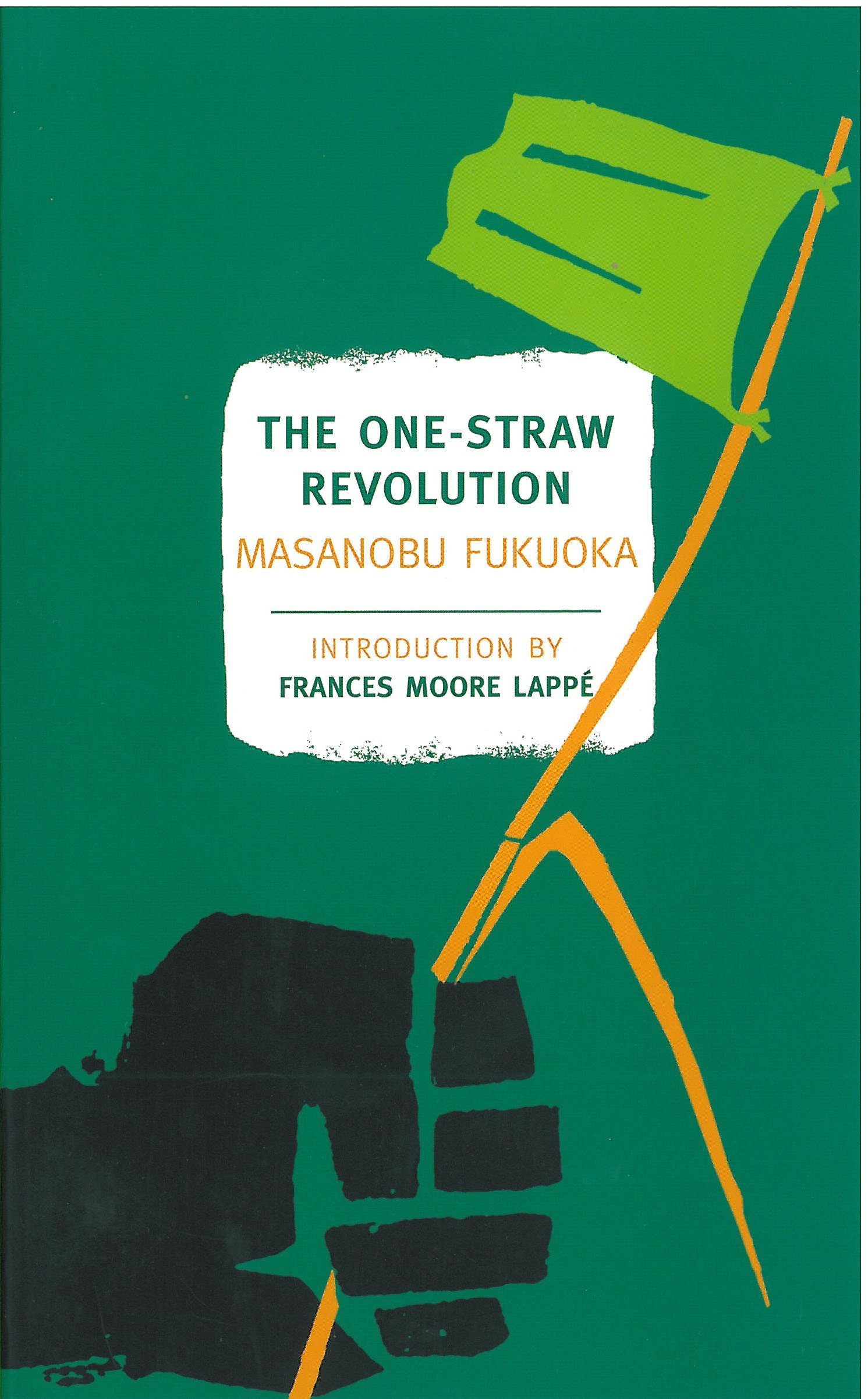 The One- Straw Revolution: An Introduction to Natural Farming