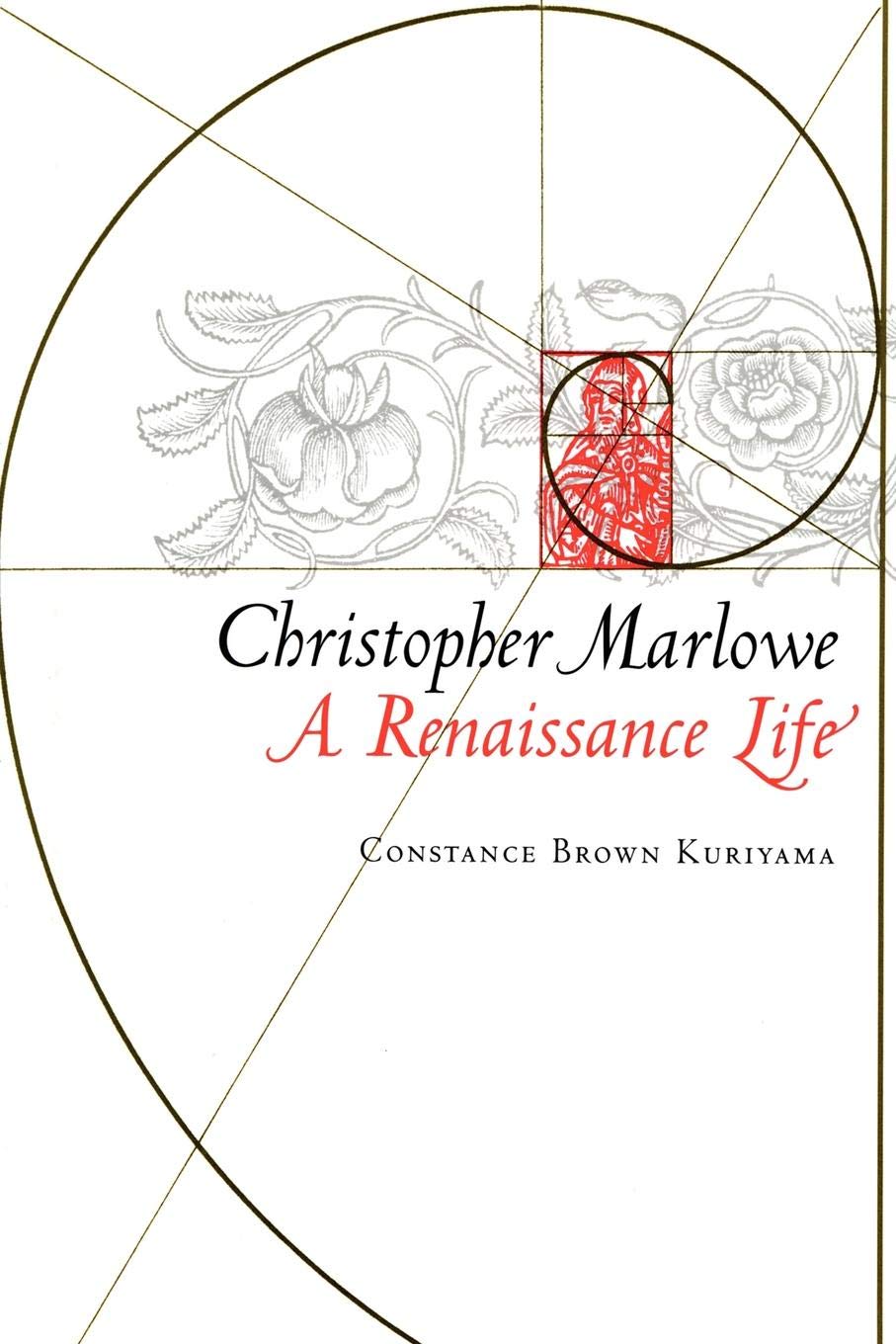 Christopher Marlowe: A Renaissance Life
