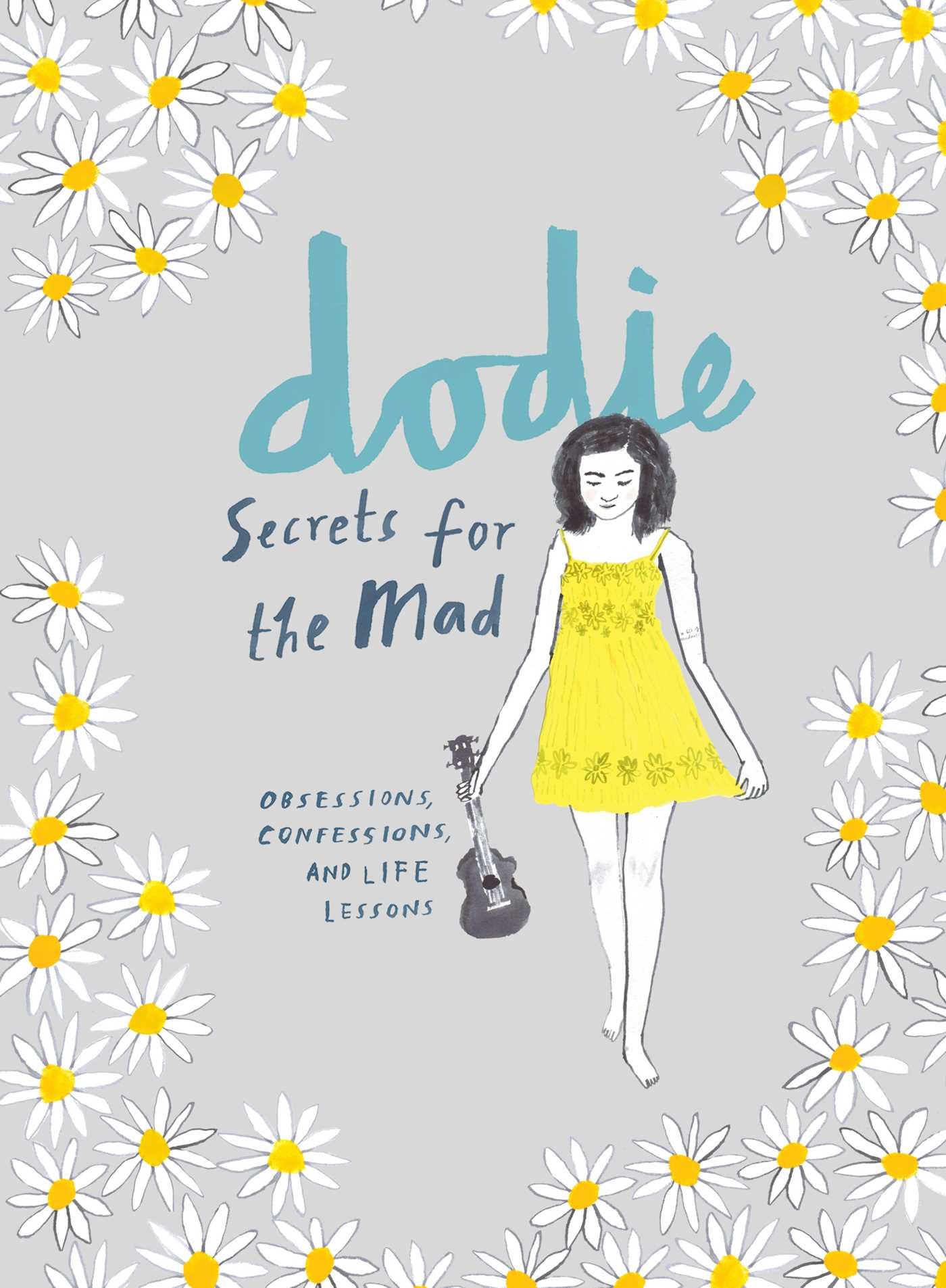 Secrets for the Mad: Obsessions, Confessions and Life Lessons
