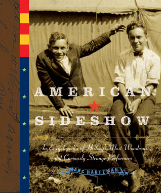American Sideshow: An Encyclopedia of History''s Most Wondrous and Curiously Strange Performers