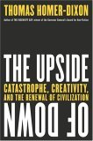 The Upside of Down: Catastrophe, Creativity and the Renewal of Civilization