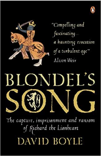 Blondel's Song: The Capture Imprisonment And Ransom Of Richard The Lionheart