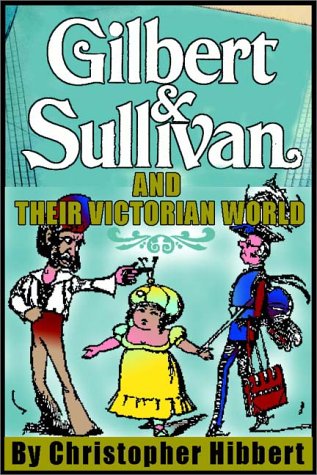 Gilbert And Sullivan And Their Victorian World