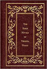 The Early Novels by Virginia Woolf: The Voyage Out, Night and Day, Jacob's Room