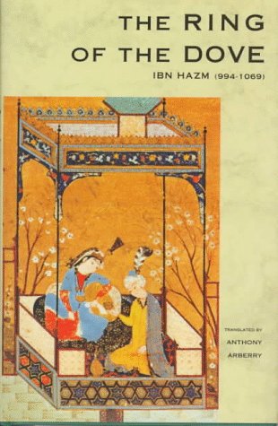 The Ring Of The Dove: A Treatise On The Art And Practice Of Arab Love