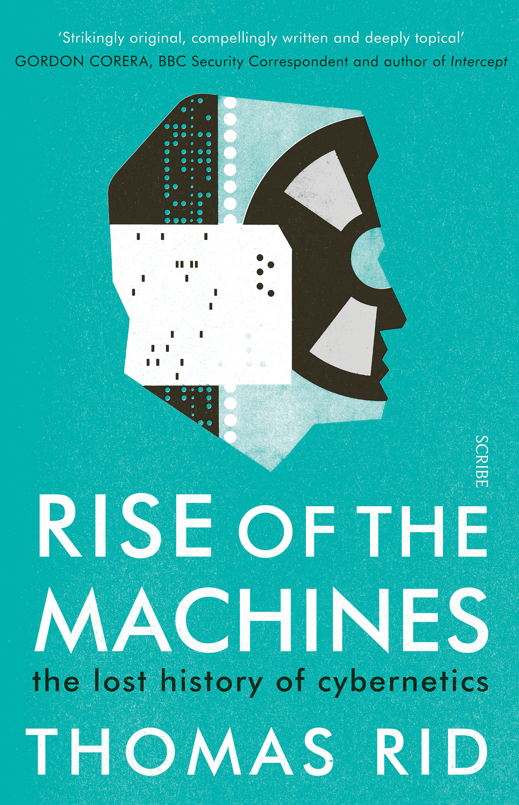Rise of the Machines: The Lost History of Cybernetics