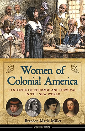 Women of Colonial America: 13 Stories of Courage and Survival in the New World